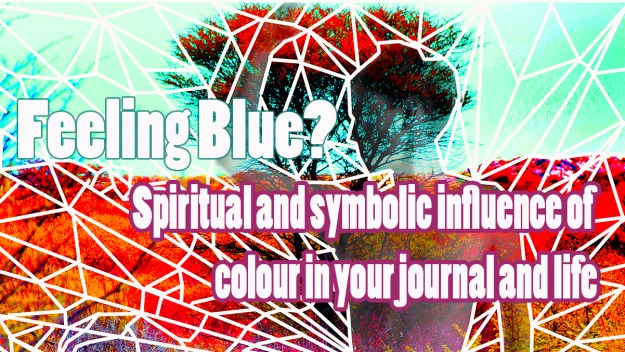 Feeling Blue? Spiritual and symbolic influence of colour in your journal and life
